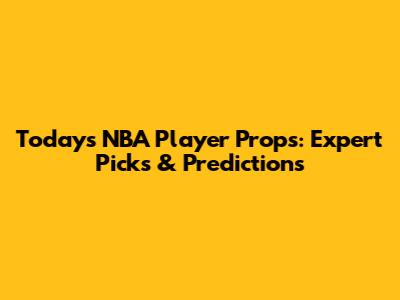 Today's NBA Player Props: Expert Picks & Predictions