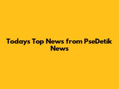 Today's Top News from PseDetik News