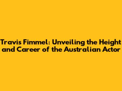 Travis Fimmel: Unveiling the Height and Career of the Australian Actor