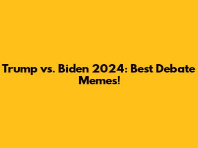 Trump vs. Biden 2024: Best Debate Memes!
