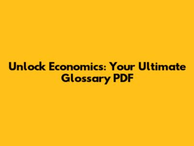 Unlock Economics: Your Ultimate Glossary PDF