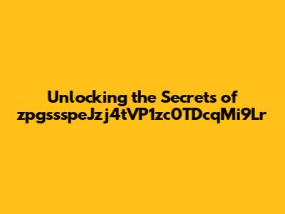 Unlocking the Secrets of zpgssspeJzj4tVP1zc0TDcqMi9Lr