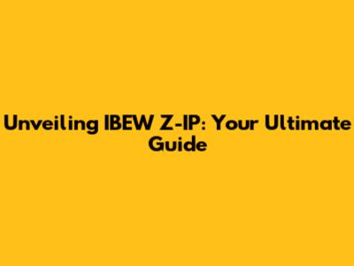 Unveiling IBEW Z-IP: Your Ultimate Guide