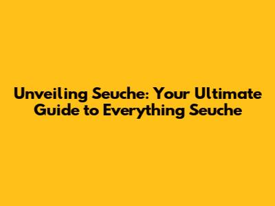 Unveiling Seuche: Your Ultimate Guide to Everything Seuche