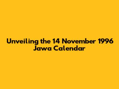 Unveiling the 14 November 1996 Jawa Calendar