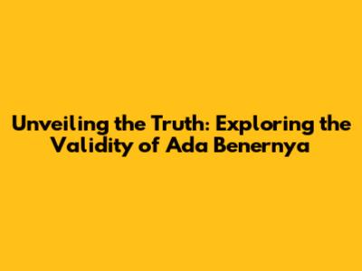 Unveiling the Truth: Exploring the Validity of 'Ada Benernya'