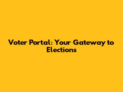 Voter Portal: Your Gateway to Elections