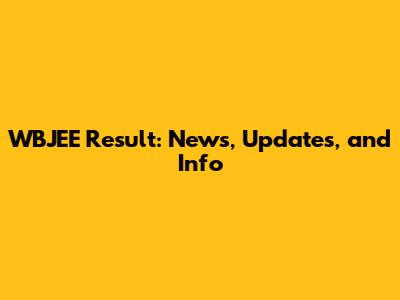 WBJEE Result: News, Updates, and Info