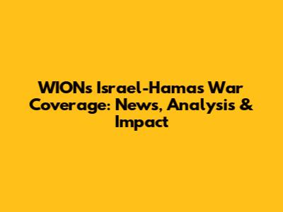 WION's Israel-Hamas War Coverage: News, Analysis & Impact