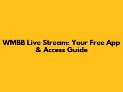 WMBB Live Stream: Your Free App & Access Guide