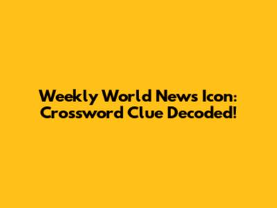 Weekly World News Icon: Crossword Clue Decoded!