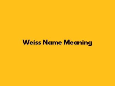 Weiss Name Meaning