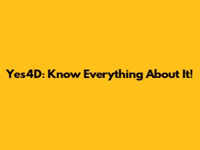 Yes4D: Know Everything About It!