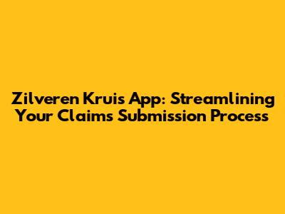Zilveren Kruis App: Streamlining Your Claims Submission Process