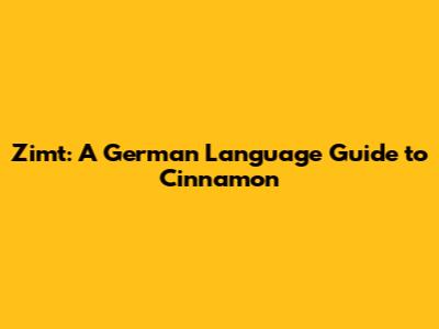 Zimt: A German Language Guide to Cinnamon