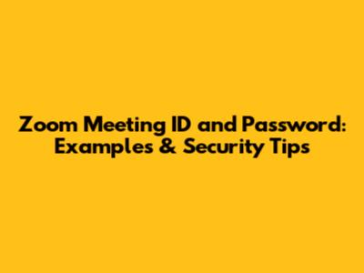 Zoom Meeting ID and Password: Examples & Security Tips