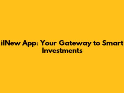 iINew App: Your Gateway to Smart Investments