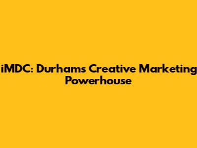 iMDC: Durham's Creative Marketing Powerhouse