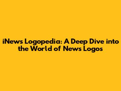 iNews Logopedia: A Deep Dive into the World of News Logos