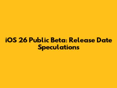 iOS 26 Public Beta: Release Date Speculations