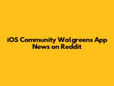 iOS Community Walgreens App News on Reddit
