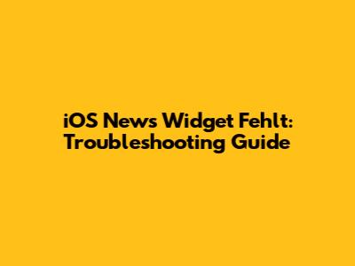 iOS News Widget Fehlt: Troubleshooting Guide