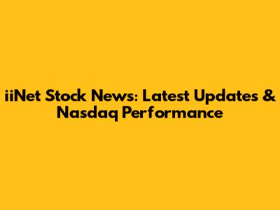 iiNet Stock News: Latest Updates & Nasdaq Performance