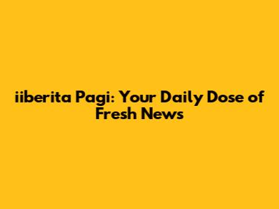 iiberita Pagi: Your Daily Dose of Fresh News