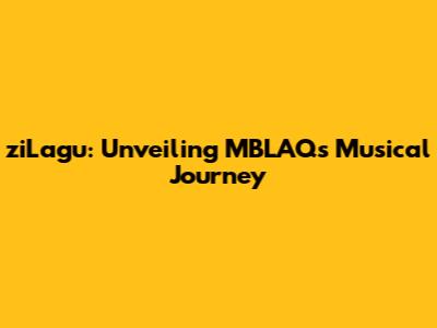 ziLagu: Unveiling MBLAQ's Musical Journey